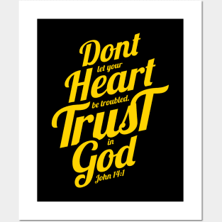 don't let your heart be troubled trust in god Posters and Art